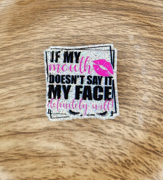 Bag Charm-If My Face Doesn't Say It
