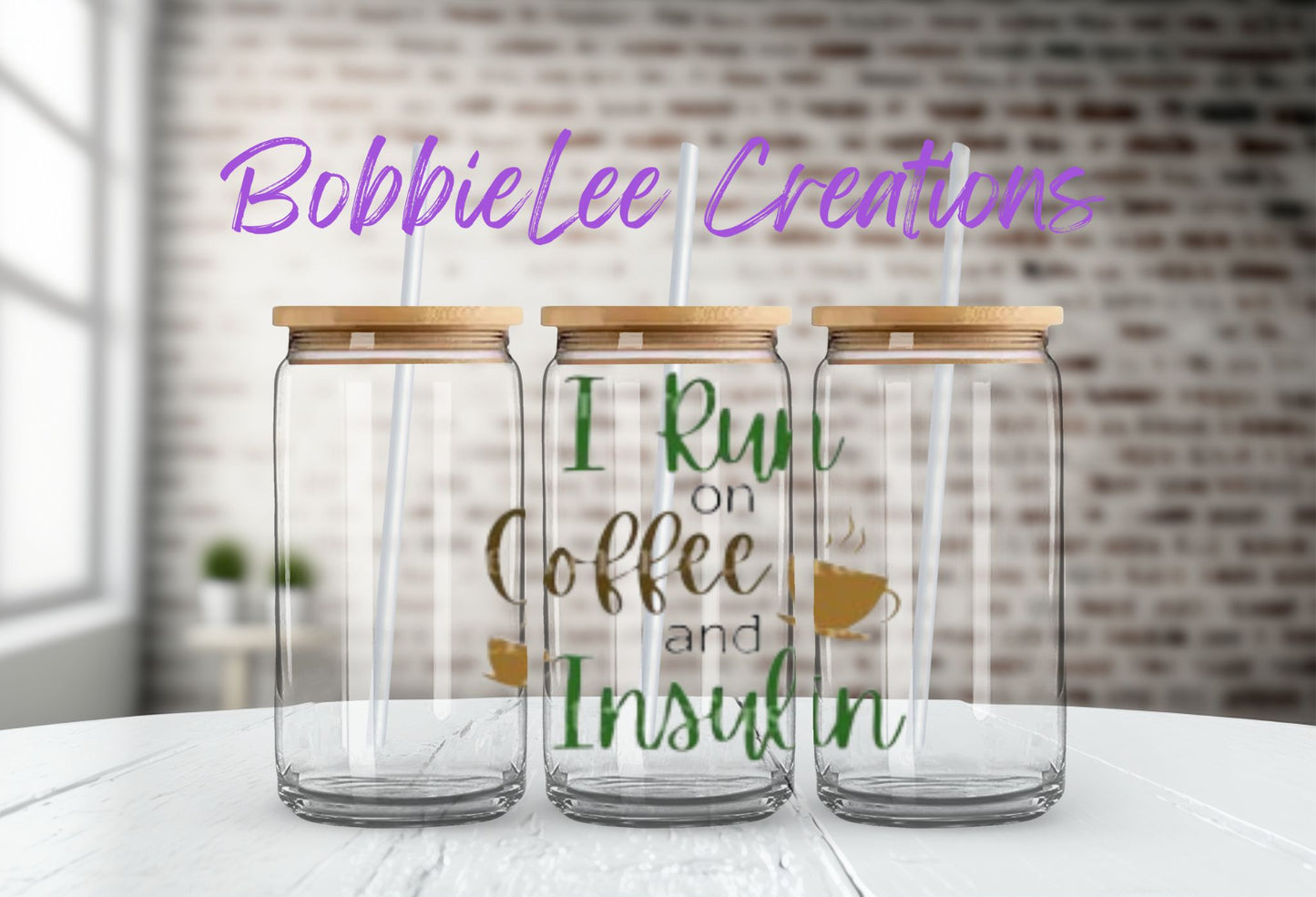 16oz Glass or Plastic Cup-I Run on Coffee and Insulin