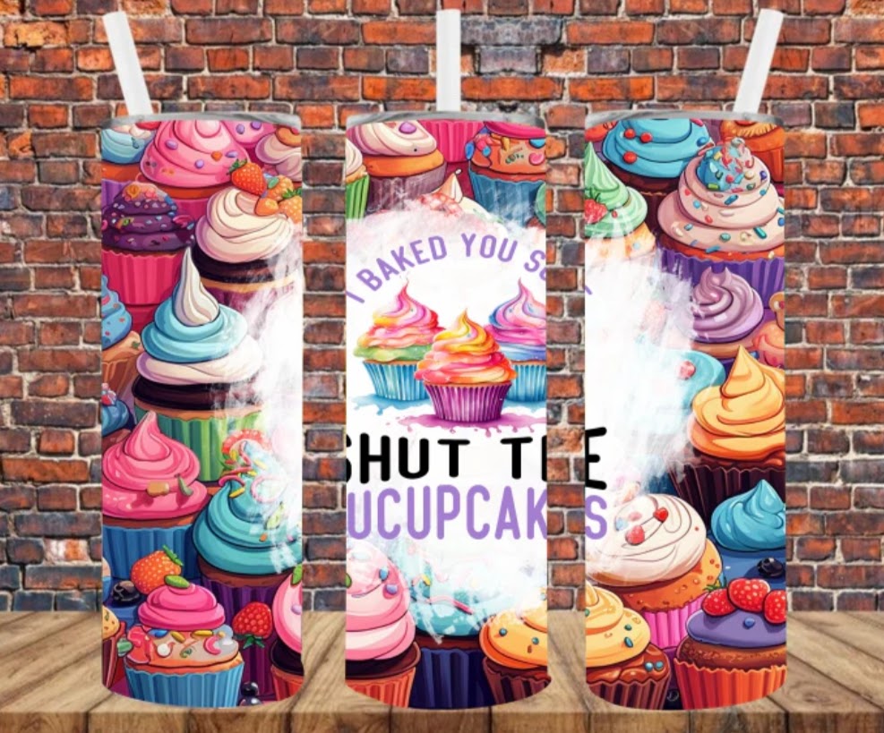 Stainless Steel Tumbler 20oz - I Baked You Some Shut the Fucupcakes