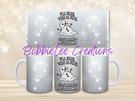Coffee Mug-*BLC Custom Design-I'm Fine This is Fine Just Having a Meltdown Snowman