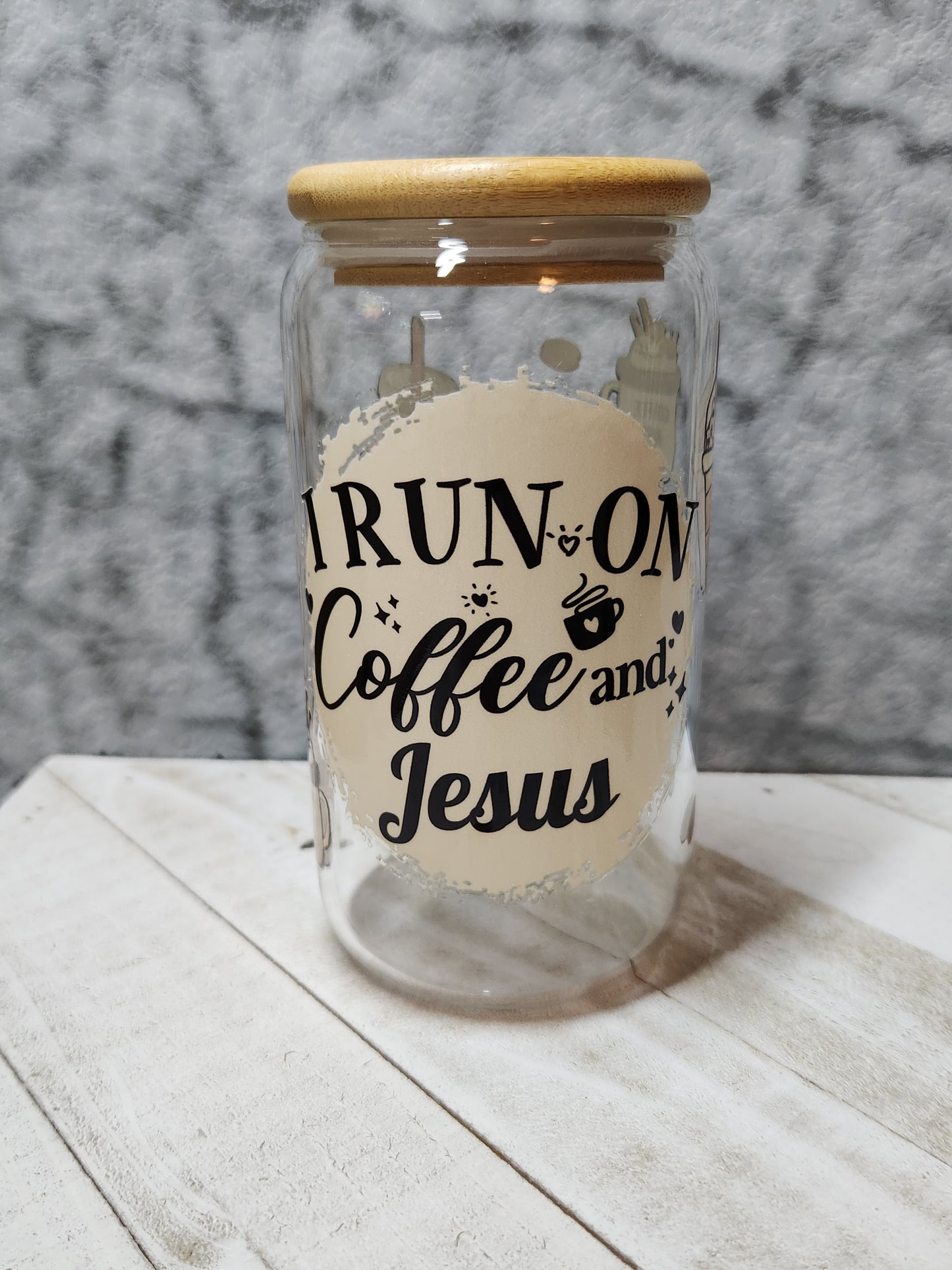 16oz Glass or Plastic Cup-I Run on Coffee and Jesus