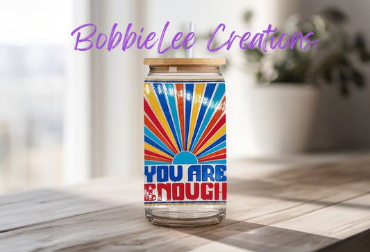 16oz Glass or Plastic Cup-You Are Enough (Sunrays)