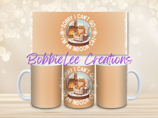 Coffee Mug-*BLC Custom Design-Sorry I Can't Go I'm a Indoor Cat