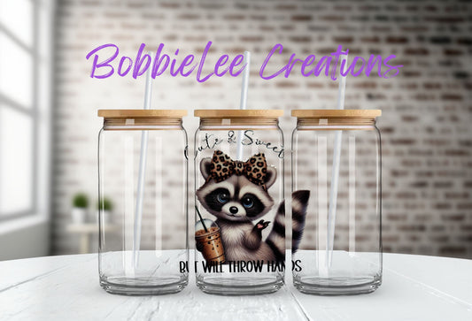 16oz Glass or Plastic Cup - Cute & Sweet But Will Throw Hands Raccoon SM