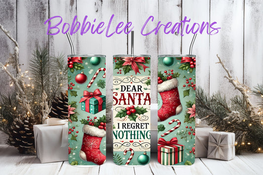 Stainless Steel Tumbler 20oz - Dear Santa I Regret Nothing