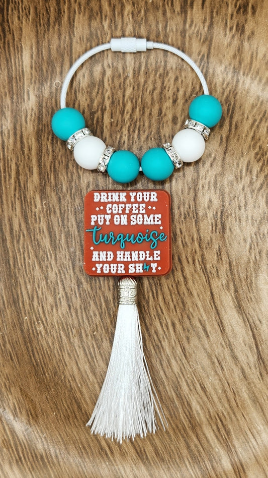Bag Tag-Drink Your Coffee Put on Some Turquoise & Handle Your Sh!t