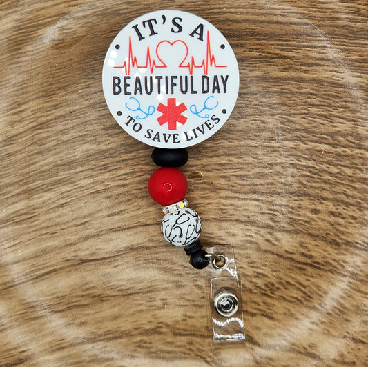 Badge Reel-It's a Beautiful Day to Save Lives