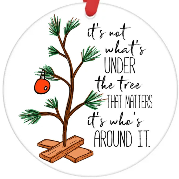 Acrylic Ornament-It's Not What's Under the Tree SF