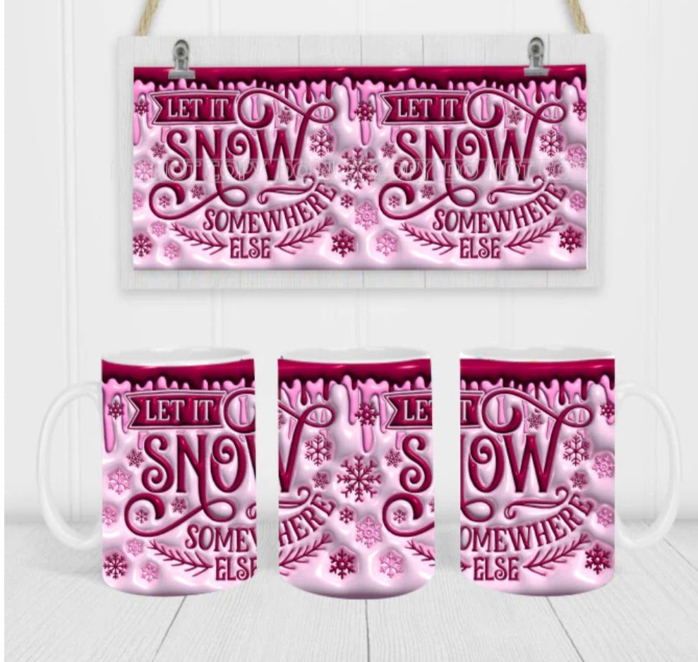 15oz Ceramic Mug-Let It Snow Somewhere Else SF