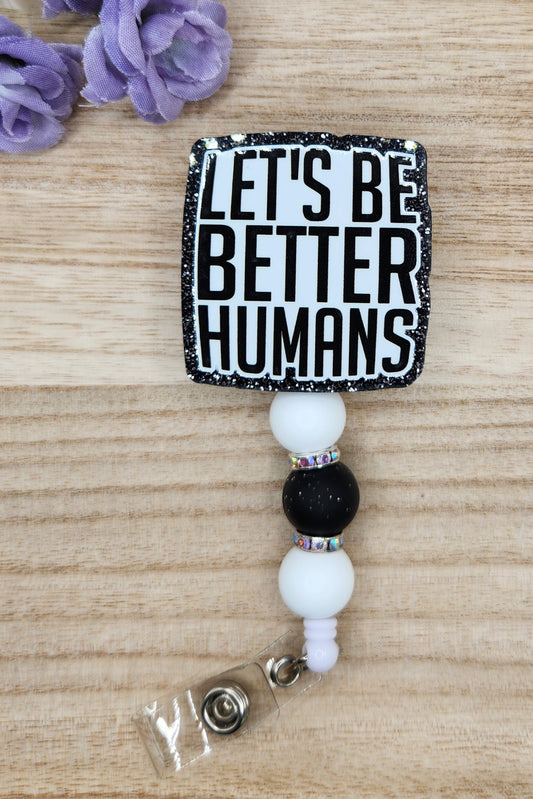 Badge Reel-Let's Be Better Humans (Black Glitter) MP019