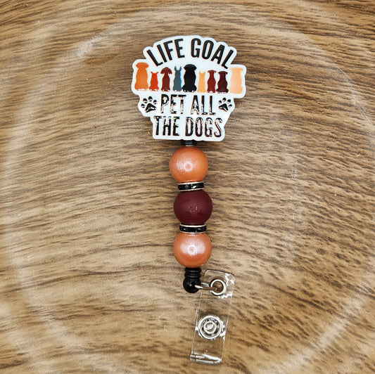 Badge Reel-Life Goal Pet All the Dogs (Cinnamon Opal)