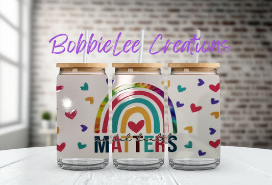 16oz Glass or Plastic Cup-Mental Health Matters (Rainbow)
