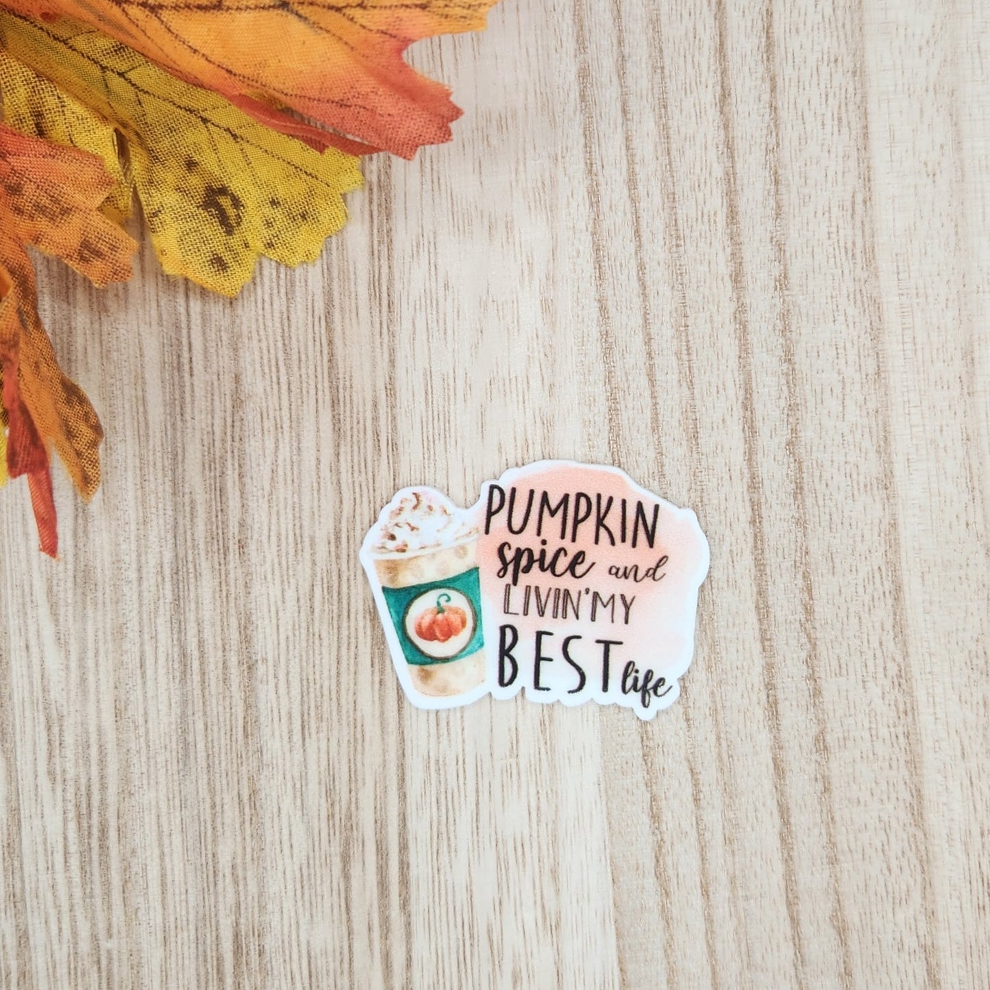 Flatback (Small)-Pumpkin Spice and Livin' My Best Life PM