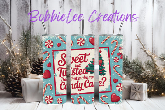 Stainless Steel Tumbler 20oz - Sweet But Twisted Does That Make Me a Candy Cane?