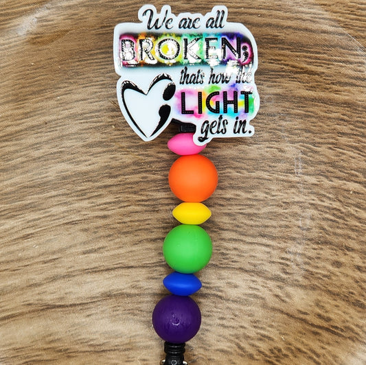 Badge Reel-We Are All Broken; That's How the Light Gets In