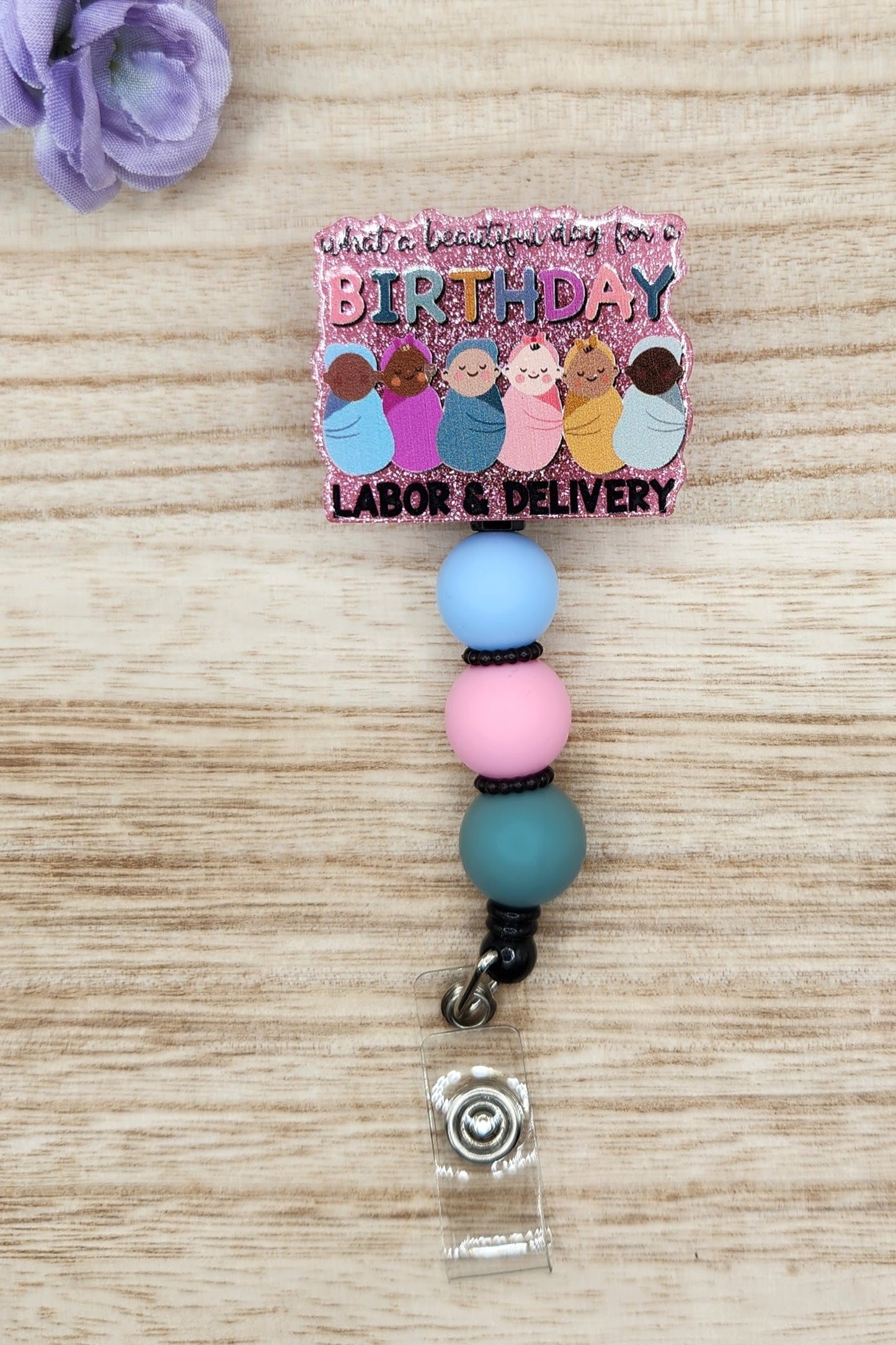 Badge Reel-What a Beautiful Day for a Birthday Labor & Delivery